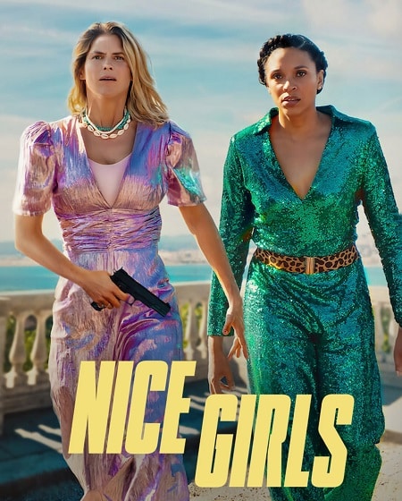 مشاهدة فيلم Nice Girls 2024 كامل