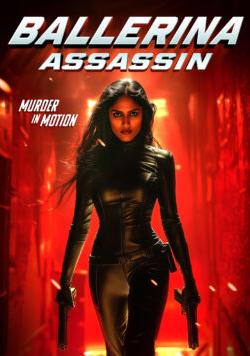 مشاهدة فيلم Ballerina Assassin 2025 مترجم كامل HD اون لاين