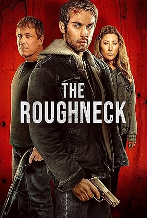 مشاهدة فيلم The Roughneck 2025 مترجم كامل HD اون لاين